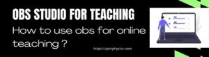 How to use obs for online teaching _